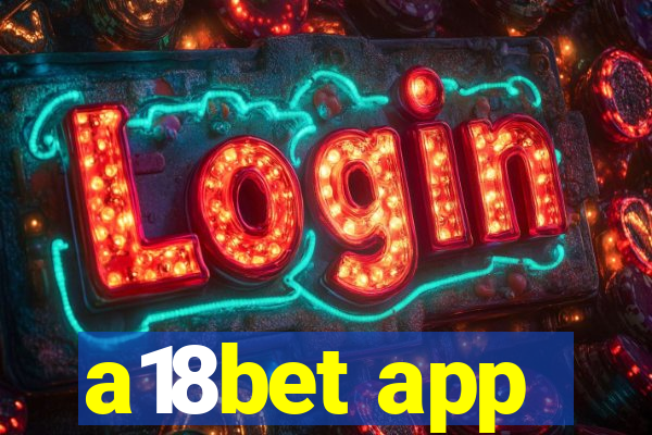 a18bet app